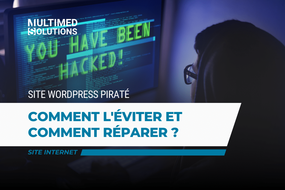 Comment éviter et réparer un site wordpress piraté ?