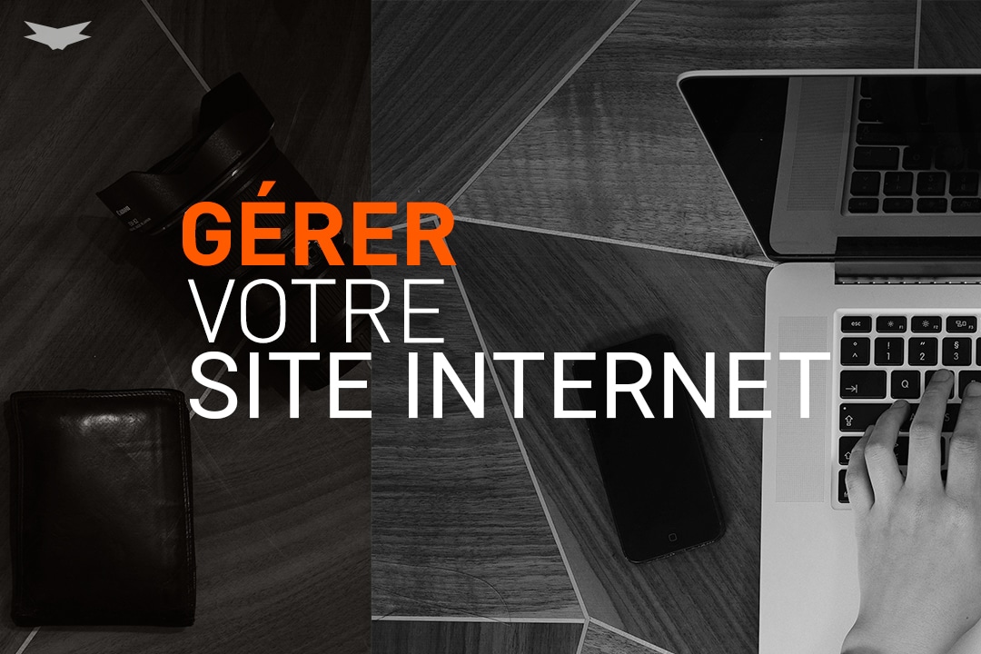 Comment gérer votre site Internet ?