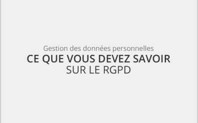 RGPD, ce que vous devez savoir pour votre entreprise