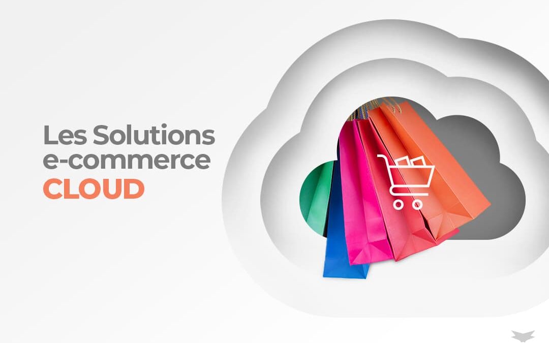 Les solutions cloud Ecommerce (en ligne)