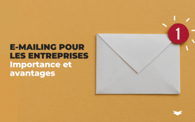 L’importance et les avantages de l’e-mailing pour les entreprises