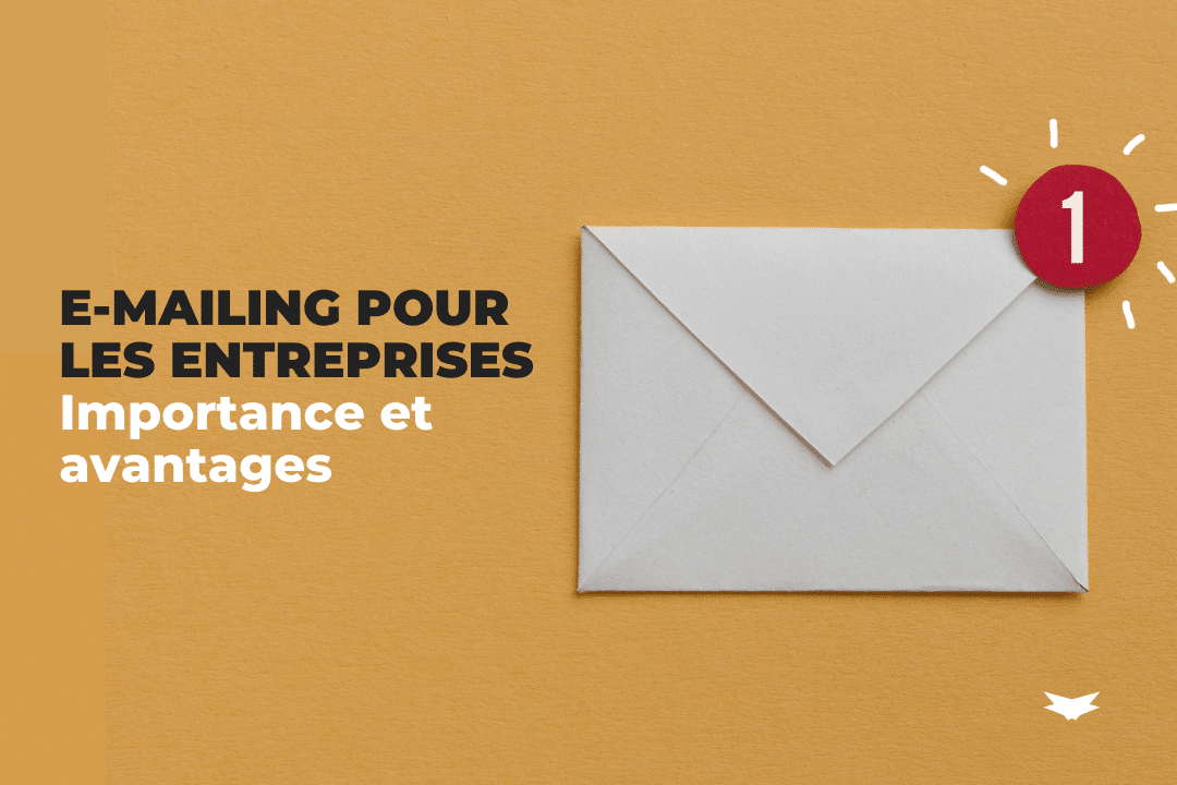 Importance et Avantages de l'Emailing Pour Les Entreprises