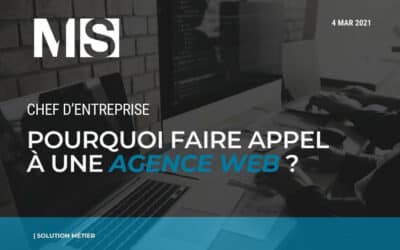 Chef d’entreprise : pourquoi faire appel à une agence web ?