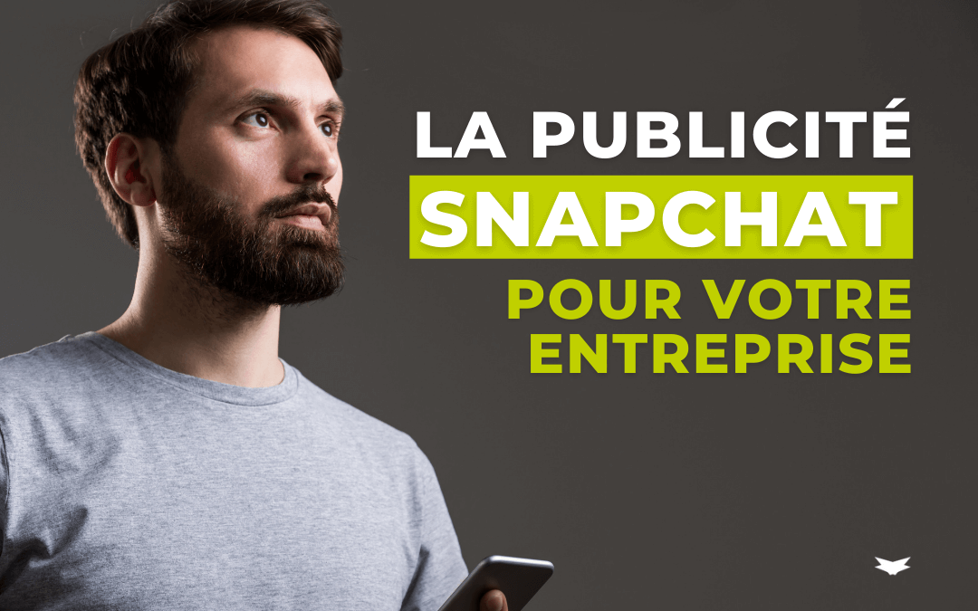 Pourquoi faire de la publicité sur Snapchat ?