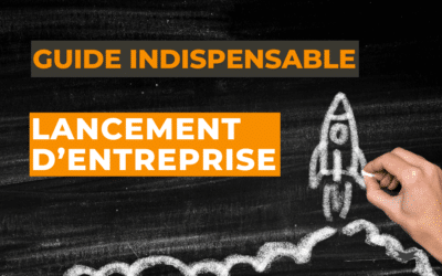 Le guide indispensable du lancement d’entreprise