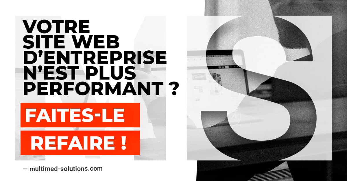 Votre site web d'entreprise n'est plus performant — faites-le refaire