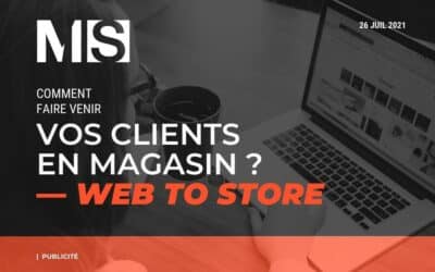 Web to Store : Comment faire venir vos clients en magasin