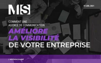 Comment une agence de communication améliore la visibilité de votre entreprise