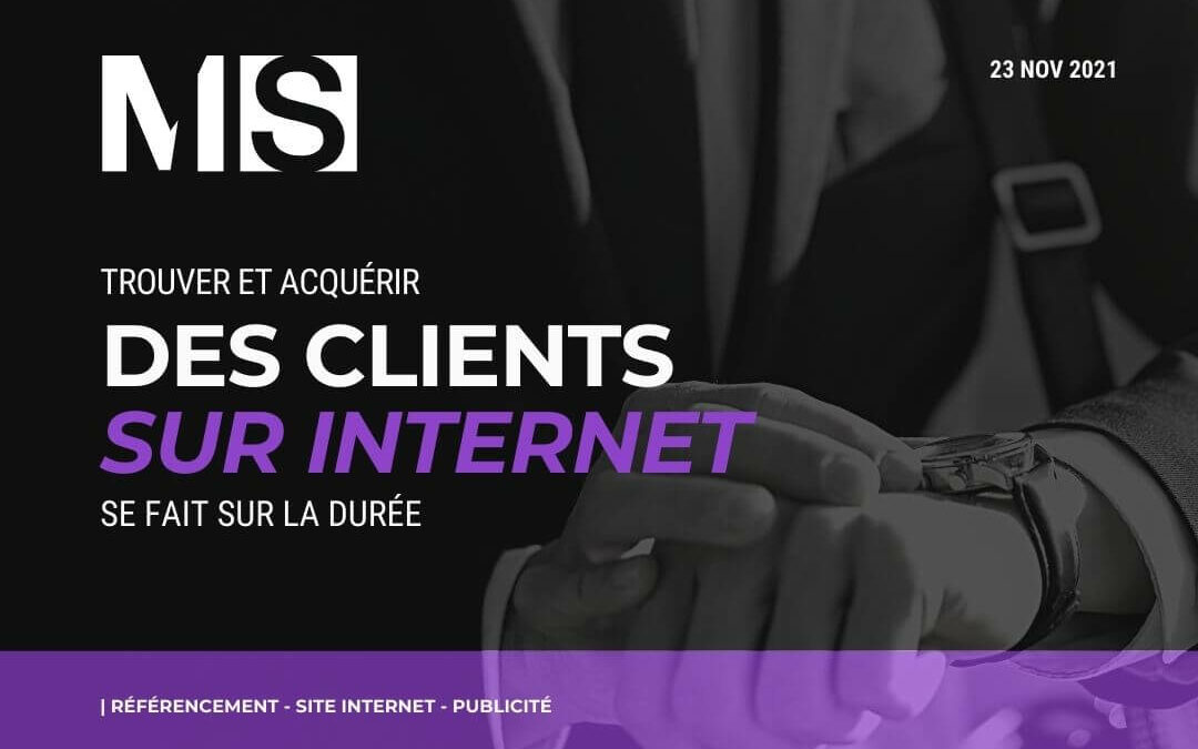 Trouver et acquérir des clients sur internet se fait sur la durée