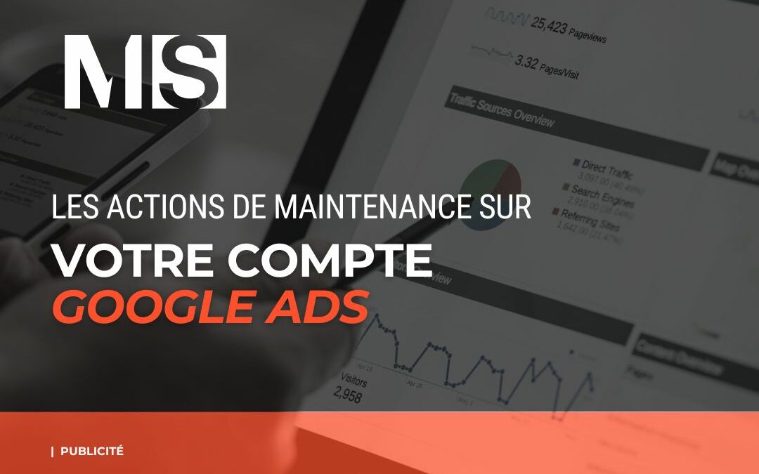 Les actions de maintenance sur votre compte Google Ads