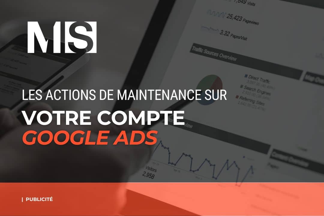 Les actions de maintenance sur votre compte Google Ads