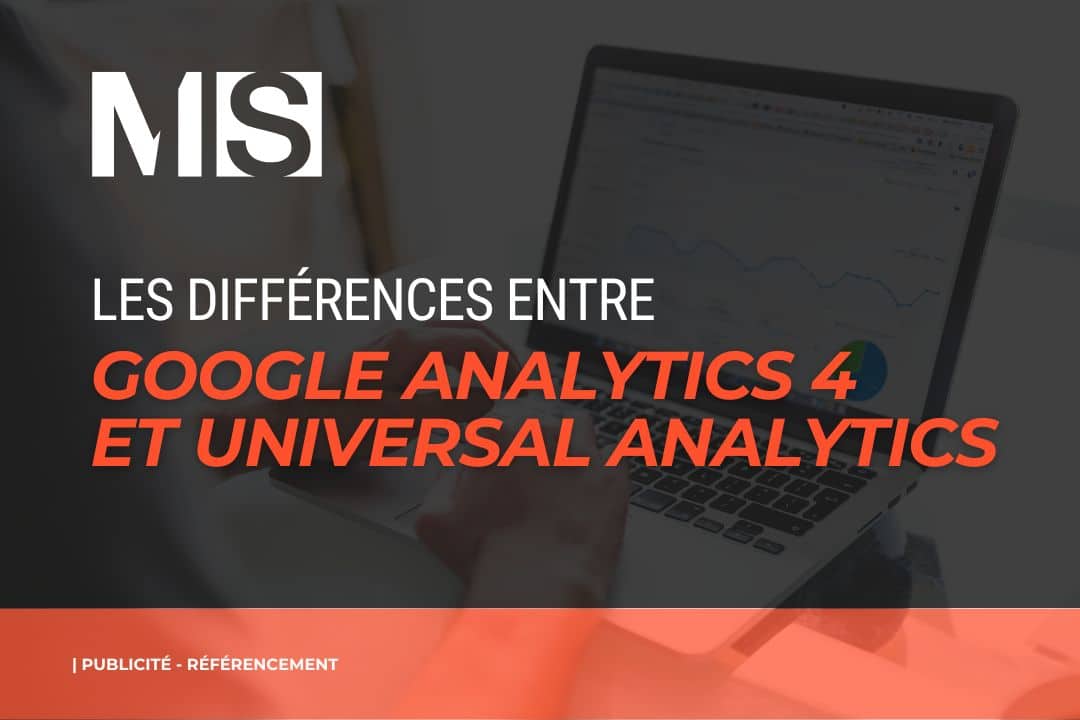 Les différence entre Google Analytics 4 et Universal Analytics