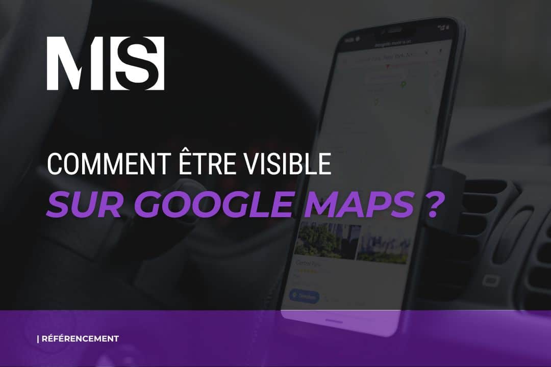 Comment être visible sur Google Maps