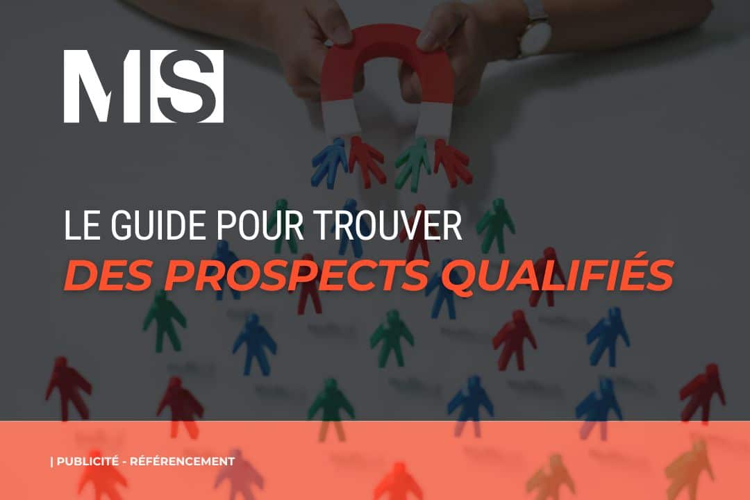 Le guide pour trouver des prospects qualifies