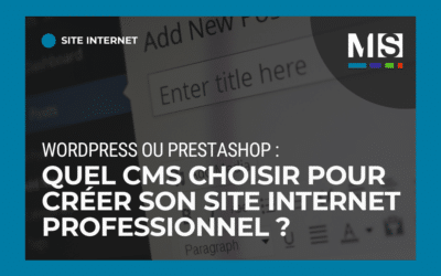 Comment créer un site internet professionnel avec WordPress ou Prestashop ?