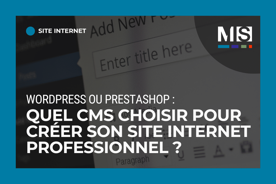 Comment créer un site internet professionnel avec WordPress ou Prestashop ?