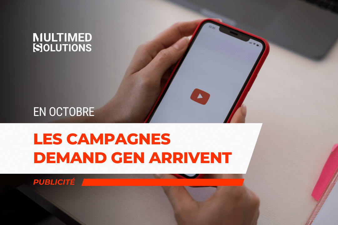 Les Campagnes Demand Gen arrivent en octobre