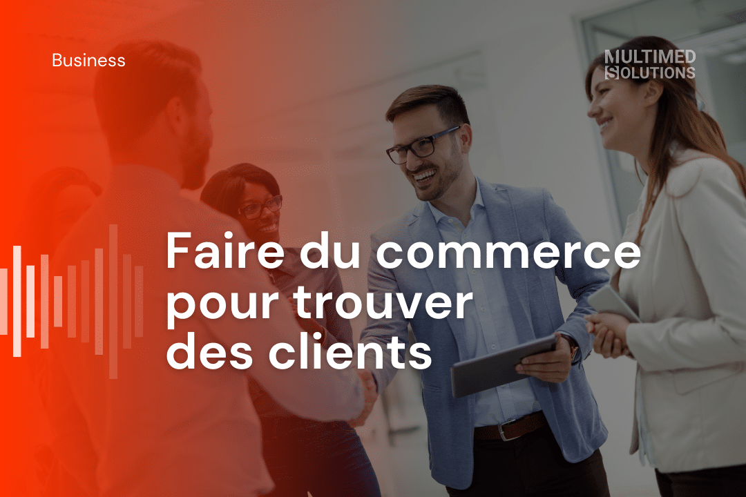 Faire du commerce pour trouver des clients