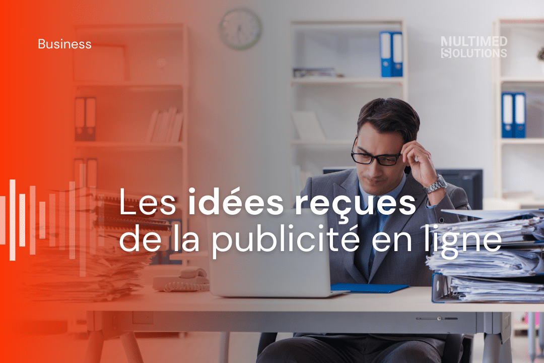 Les fausses idées reçues de la publicité en ligne