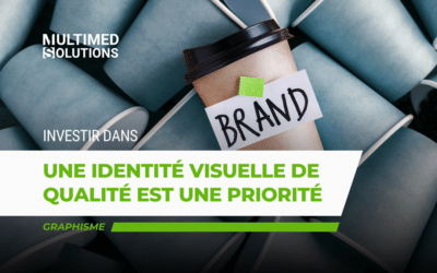 Investir dans une identité visuelle de qualité est une priorité pour votre entreprise