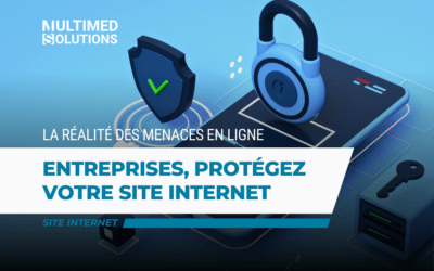 Protégez votre entreprise en ligne : La réalité des menaces et l’importance de la sécurité de votre site Internet