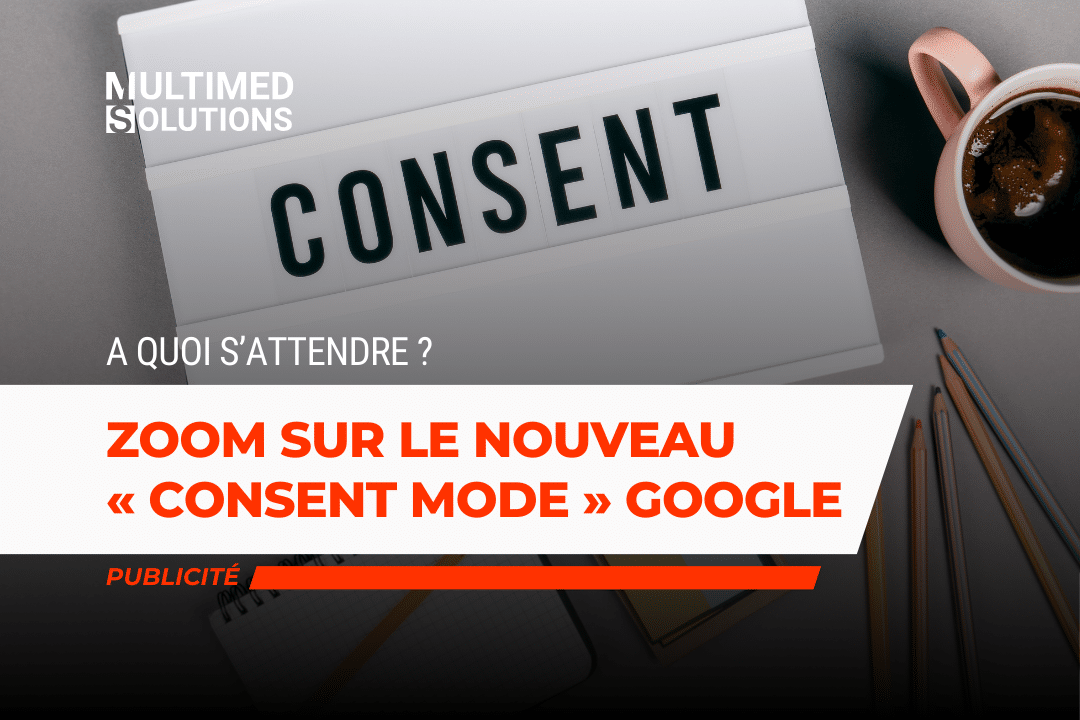 Tout savoir sur le consent mode V2 de Google