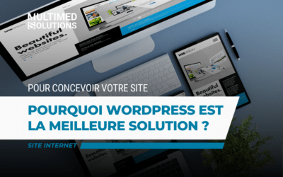 Pourquoi WordPress est la meilleure solution pour concevoir votre site ?