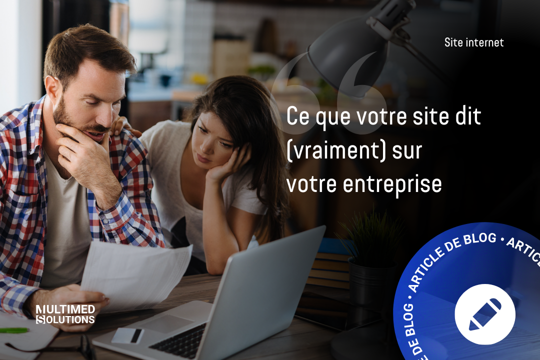 Ce que votre site dit (vraiment) sur votre entreprise