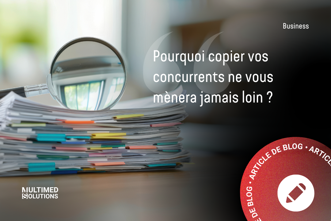 Pourquoi copier vos concurrents ne vous mènera jamais loin ?