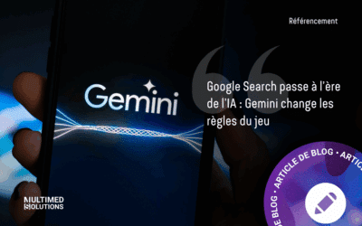 Google Search passe à l’ère de l’IA : Gemini change les règles du jeu