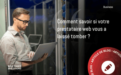 Comment savoir si votre prestataire web vous a laissé tomber ?