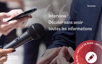 Interview : « Décider sans avoir toutes les informations : une réalité du métier de dirigeant »