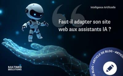 Faut-il adapter son site web aux assistants IA ?