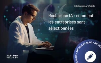 Recherche IA : comment les entreprises sont sélectionnées (ou ignorées)