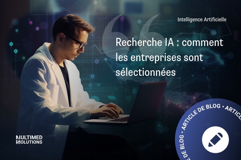Recherche IA : comment les entreprises sont sélectionnées Recherche IA : comment les entreprises sont sélectionnées