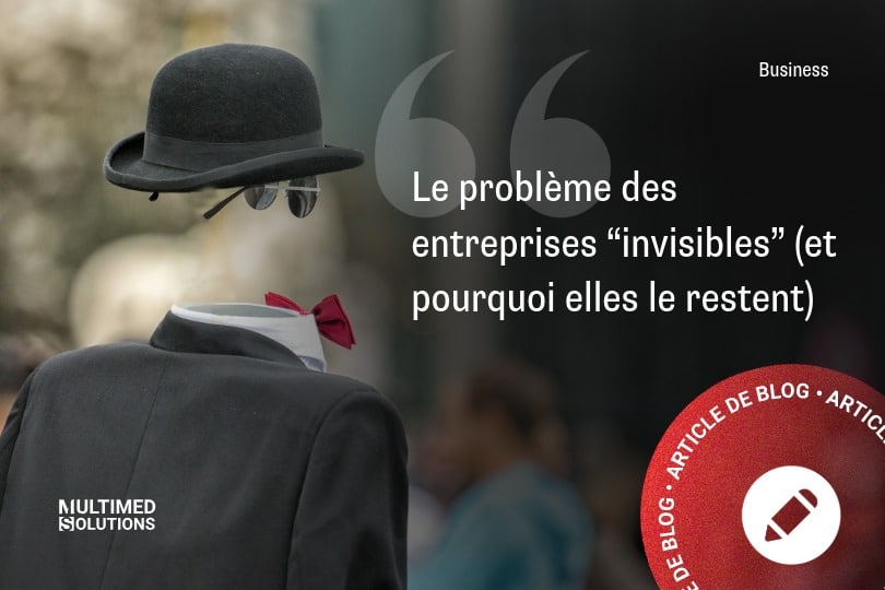 Le problème des entreprises “invisibles” (et pourquoi elles le restent) Le problème des entreprises “invisibles” (et pourquoi elles le restent)